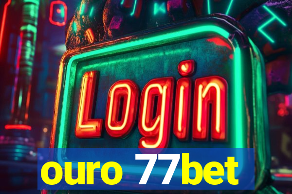 ouro 77bet